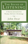 The Sound of Listening - John Dear
