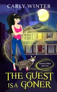 The Guest is a Goner (A humorous paranormal cozy mystery) - Carly Winter