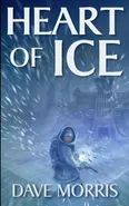 Heart of Ice - Dave Morris