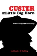 Custer and the Little Big Horn - Charles K Hofling