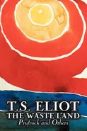 The Waste Land, Prufrock, and Others by T. S. Eliot, Poetry, Drama - T. S. Eliot