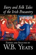 Fairy and Folk Tales of the Irish Peasantry, Edited by W.B.Yeats, Social Science, Folklore & Mythology