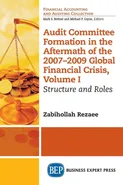 Audit Committee Formation in the Aftermath of 2007-2009 Global Financial Crisis, Volume I - Zabihollah Rezaee