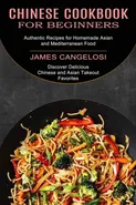 Chinese Cookbook for Beginners - James Cangelosi