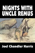 Nights with Uncle Remus by Joel Chandler Harris, Fiction, Classics - Joel Chandler Harris
