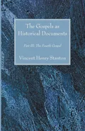 The Gospels as Historical Documents, Part III - Vincent Henry Stanton