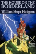 The House on the Borderland by William Hope Hodgson, Fiction, Horror - William Hope Hodgson