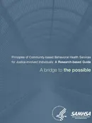 Principles of Community-based Behavioral Health Services for Justice-involved Individuals - of Health and Human Services Department