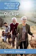 What Does the Bible Say about Old Age? - Ronald Witherup