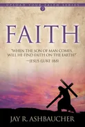 Faith - Jay R. Ashbaucher