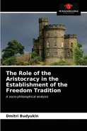 The Role of the Aristocracy in the Establishment of the Freedom Tradition - Dmitri Budyukin