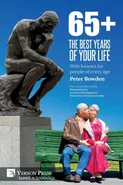 65+. The Best Years of Your Life - Peter Bowden
