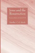 Jesus and the Resurrection - Handley C.G. Moule