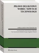 Prawo deliktowe wobec nowych technologii - Joanna Kuźmicka-Sulikowska
