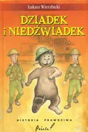Dziadek i niedźwiadek Historia prawdziwa - Łukasz Wierzbicki