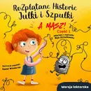 Rozplątane Historie Julki i Szpulki. Część 1 „A masz!”. Wersja lektorska - Maja Strzałkowska
