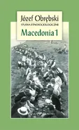 Macedonia 1: Giaurowie Macedonii. Opis magii i religii pasterzy z Porecza na tle zbiorowego życia ich wsi - Józef Obrębski