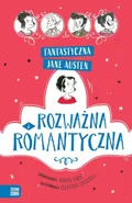 Fantastyczna Jane Austen Rozważna i romantyczna - Jane Austen