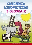Ćwiczenia logopedyczne z głoską R - Małgorzata Zarębska