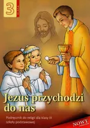 Religia 3 Jezus przychodzi do nas Podręcznik - Stanisław Łabendowicz
