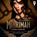 Tajemnice dworu sułtana: Mihrimah. Córka odaliski. Księga IV - Demet Altinyeleklioglu
