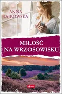 Miłość na wrzosowisku - Anna Łajkowska
