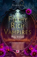Filthy Rich Vampires. Trzy królowe - Geneva Lee