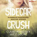 Sidecar Crush. Tajemnicze miasteczko Bootleg Springs - Claire Kingsley