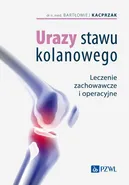 Urazy stawu kolanowego - Bartłomiej Kacprzak