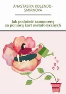 Jak podnieść samoocenę za pomocą kart metaforycznych - Anastasiya Kolendo-Smirnova