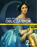 Oblicza epok 2.1 Język polski Podręcznik Zakres podstawowy i rozszerzony - Dariusz Chemperek