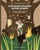Marcelina Kolanko ratuje książki - Anna Wiśniewska-Grabarczyk
