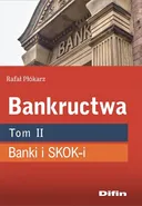 Bankructwa Tom 2 Banki i SKOK-i - Outlet - Rafał Płókarz