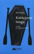 Kolekcjoner śniegu - Jan Stifter