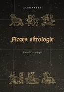 Albumasar, Flores Astrologie. Kwiatki Astrologii - Beata Wojciechowska