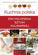 Kuchnia polska. Encyklopedia sztuki kulinarnej - Romana Chojnacka
