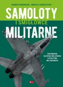 Samoloty i śmigłowce militarne - Robert Kondracki