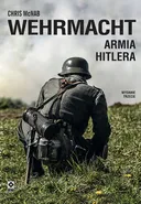 Wehrmacht Armia Hitlera - Chris McNab