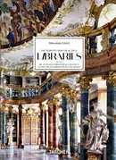 The World’s Most Beautiful Libraries. 40th Ed. - Massimo Listri