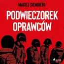 Podwieczorek oprawców - Maciej Siembieda