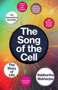 The Song of the Cell - Siddhartha Mukherjee