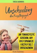 Unschooling dla początkujących - Teresa Sadowska