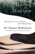 Daring to Disciple - Stuart Robinson