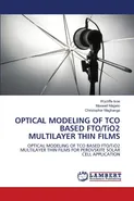 OPTICAL MODELING OF TCO BASED FTO/TiO2 MULTILAYER THIN FILMS - Wycliffe Isoe