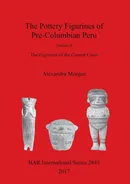 The Pottery Figurines of Pre-Columbian Peru - Alexandra Morgan