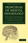 Principles of Mental Physiology - Carpenter William Benjamin
