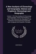 A New Analysis of Chronology and Geography, History and Prophecy - Anonymous