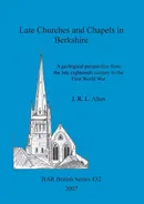 Late Churches and Chapels in Berkshire - J. R. L. Allen