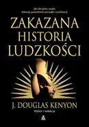Zakazana historia ludzkości - J. Douglas Kenyon