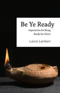 Be Ye Ready - Lance Lambert